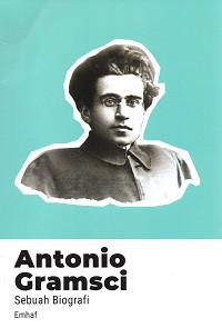 Antonio Gramsci : Sebuah Biografi