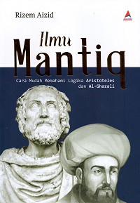 Ilmu Mantiq : Cara memahami logika Aristoteles dan Al-Ghazali
