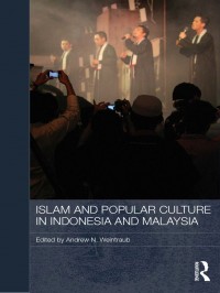 Islam And Populer Culture In Indonesia And Malaysia