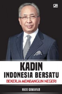 Kadin Indonesia Bersatu: Bekerja Membangun Negeri