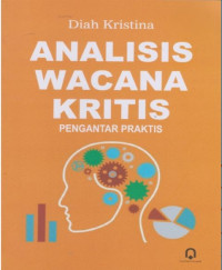 Analisis Wacana Kritis: Pengantar Praktis