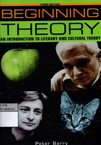 Beginning Theory: An Introduction to Literary and Cultural Theory