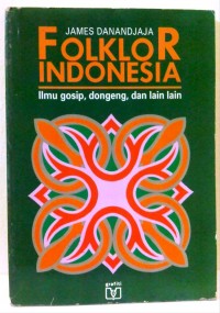 Folklor Indonesia: Ilmu gosip, dongeng, dan lain-lain