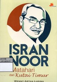 Isran Noor: Matahari dari Kutai Timur