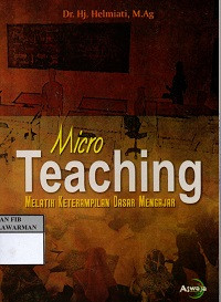 Micro Teaching: Melatih Keterampilan Dasar Mengajar