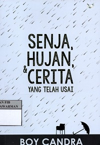 Senja, Hujan & Cerita yang Telah Usai