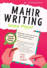 Mahir Writing: Tanpa Repot