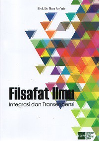 Filsafat Ilmu : Integrasi dan Transendensi