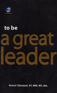 To Be A Great Leader