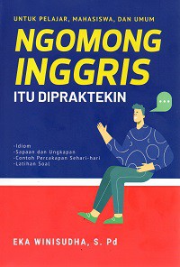 Ngomong Inggris Itu Dipraktekin