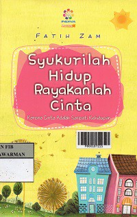 Syukurilah Hidup Rayakanlah Cinta