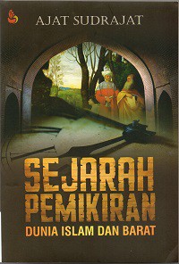 Sejarah Pemikiran Dunia Islam dan Barat