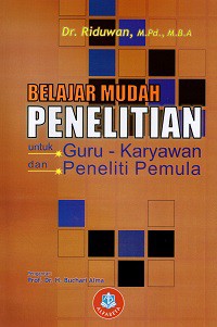 Belajar Mudah Penelitian untuk Guru-Karyawan dan Peneliti Pemula