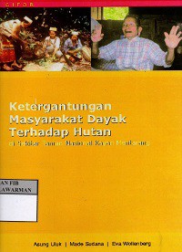 Ketergantungan Masyarakat Dayak Terhadap Hutan