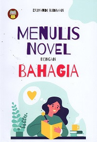 Menulis Novel dengan Bahagia