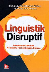 Linguistik Disruptif: Pendekatan Kekinian Memahami Perkembangan Bahasa