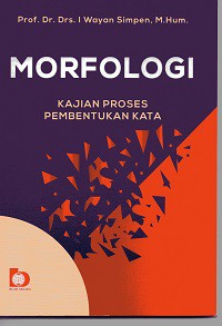 Morfologi : Kajian Proses Pembentukan Kata