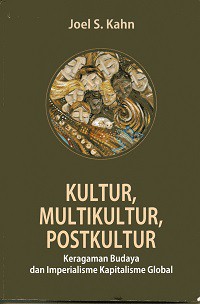 Kultur, Multikultur, Postkulutur: Keragaman Budaya dan Imperialisme Kapitalisme Global