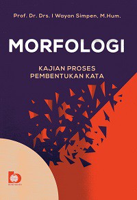 Morfologi : Kajian Proses Pembentukan Kata