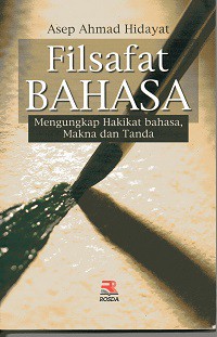 Filsafat Bahasa: Mengungkap Hakikat Bahasa, Makna, dan Tanda