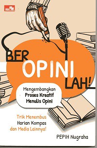 Beropinilah! Mengembangkan Proses Kreatif Menulis Opini