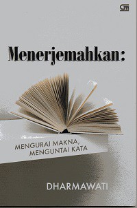 Menerjemahkan: Megurai Makna, Menguntai Kata