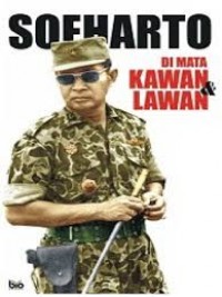 Soeharto: di mata kawan & lawan