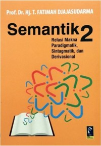 Semantik 2: Relasi Makna Paradigmatik, Sintagmatik, dan Derivasional