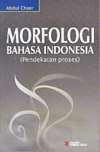 Morfologi Bahasa Indonesia : Pendekatan Proses